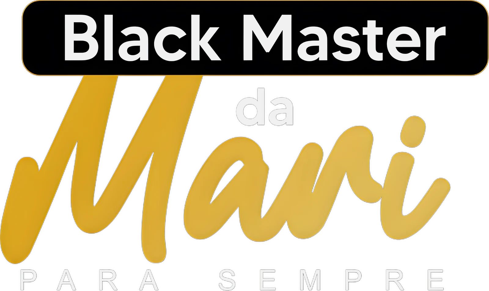 Black Master da Mari, para sempre
